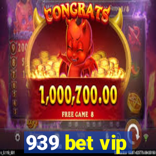 939 bet vip
